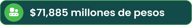 _$71,885 millones de pesos